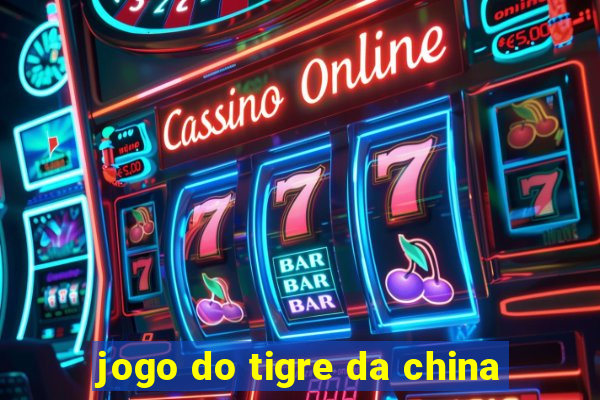 jogo do tigre da china